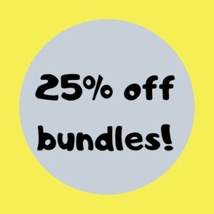 25% off bundles of 2 or more!